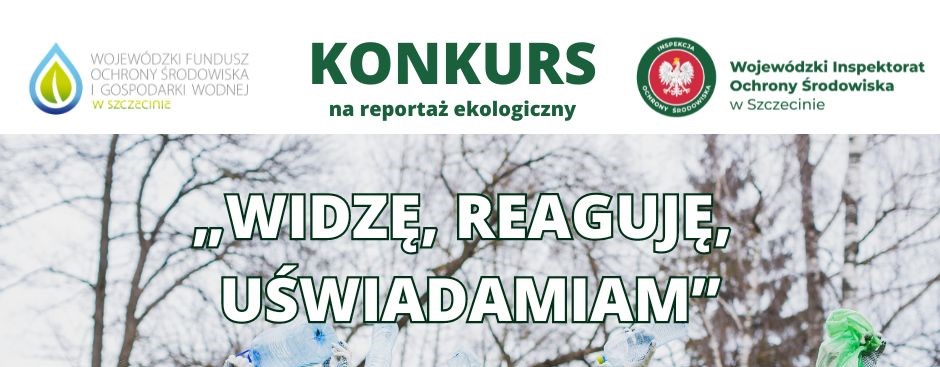 Konkurs na reportaż Ekologiczny „Widzę, reaguję, uświadamiam”